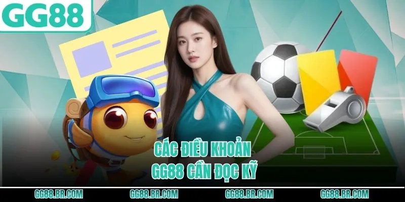 Các điều khoản GG88 cần đọc kỹ