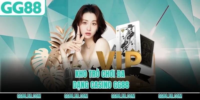 Kho trò chơi đa dạng casino GG88