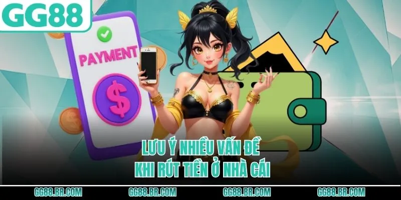 Lưu ý nhiều vấn đề khi rút tiền ở nhà cái