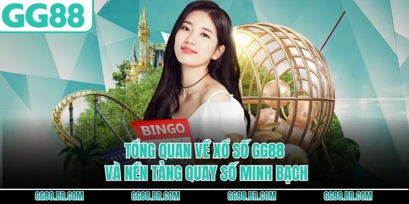 Tổng quan về xổ số GG88 và nền tảng quay số minh bạch