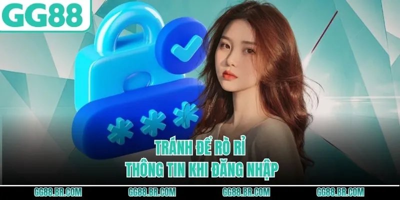 Tránh để rò rỉ thông tin khi đăng nhập